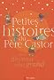 Petites histoires du P�re Castor pour devenir plus grand