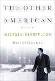 The Other American : The Life of Michael Harrington
