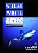 Great White Sharks: The Biology of Carcharodon carcharias