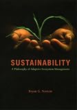 Sustainability: A Philosophy of Adaptive Ecosystem Management