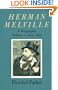 Herman Melville: A Biography (Volume 1, 1819-1851)