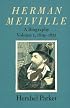 Herman Melville: A Biography (Volume 1, 1819-1851)