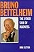 Bruno Bettelheim: The Other Side of Madness
