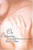 On Entering the Sea: The Erotic and Other Poetry of Nizar Qabbani (Poetry Series)