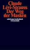 Der Weg der Masken (suhrkamp taschenbuch wissenschaft) - Claude L&eacute;vi-Strauss