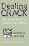 Dealing Crack: The Social World of Streetcorner Selling (Northeastern Series in Criminal Behavior)