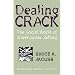 Dealing Crack: The Social World of Streetcorner Selling (Northeastern Series in Criminal Behavior)