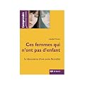 Ces femmes qui n'ont pas d'enfant la d�couverte d'une autre f�minit�