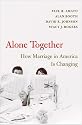 Alone Together: How Marriage in America Is Changing