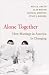 Books : Alone Together: How Marriage in America Is Changing