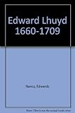 Edward Lhuyd : 1660 - 1709