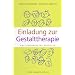 Einladung zur Gestalttherapie: Eine Einf�hrung mit Beispielen