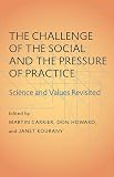 The challenge of the social and the pressure of practice : science and values revisited