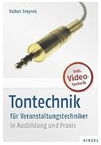 Tontechnik für Veranstaltungstechniker in Ausbildung und Praxis