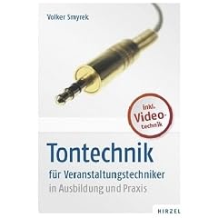 Tontechnik f�r Veranstaltungstechniker in Ausbildung und Praxis
