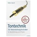 Tontechnik f�r Veranstaltungstechniker in Ausbildung und Praxis