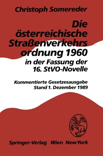Die Österreichische Straßenverkehrsordnung 1960 in der Fassung der 16. StVO-Novelle: Kommentierte Gesetzesausgabe. Stand 1.Dezember 1989 (German Edition)