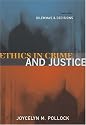 Ethics in Crime and Justice: Dilemmas and Decisions