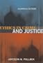 Ethics in Crime and Justice: Dilemmas and Decisions