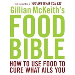 GILLIAN MCKEITH'S FOOD BIBLE: HOW TO USE FOOD TO CURE WHAT AILS YOU [Gillian McKeith's Food Bible: How to Use Food to Cure What Ails You ] BY McKeith, Gillian(Author)Paperback 01-Feb-2009