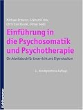 Bild zu: Einf&uuml;hrung in die Psychosomatik und Psychotherapie: Ein Arbeitsbuch f&uuml;r Unterricht und Eigenstudium