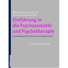 Einf�hrung in die Psychosomatik und Psychotherapie: Ein Arbeitsbuch f�r Unterricht und Eigenstudium