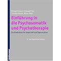 Einf�hrung in die Psychosomatik und Psychotherapie: Ein Arbeitsbuch f�r Unterricht und Eigenstudium
