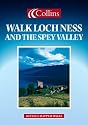 Walk Loch Ness and the Spey Valley (Collins walk guides)