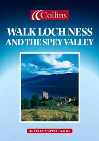 Walk Loch Ness Spey Valley (en anglais)