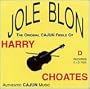 Jole Blon: The Original Cajun Fiddle Of Harry Choates