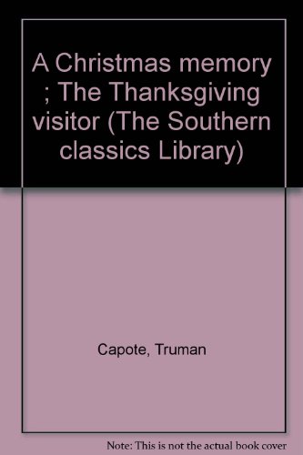 A Christmas Memory:The Thanksgiving Visitor (The Southern Classics Library)
