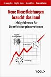 Neue Dienstleistungen braucht das Land. Erfolgsfaktoren für Dienstleistungsinnovationen, Tagungsband