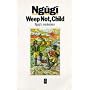 Weep Not, Child (African Writers)