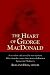 Search : The Heart of George MacDonald: A One-Volume Collection of His Most Important Fiction, Essays, Sermons, Drama, and Biographical Information