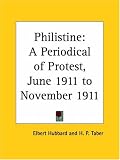 Philistine - A Periodical of Protest - June 1911 to November 1911