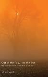 Out of the Fog, Into the Sun: My Journey from Hinduism to Christ