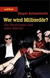 Wer wird Milliard&auml;r? Der B&ouml;rsenhype und seine Macher - Roger Schawinski