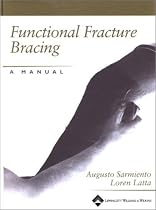 Functional Fracture Bracing: A Manual