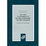 On The Eucharist in Its Relationship To The Church