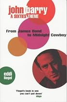 John Barry: A Sixties Theme: from James Bond to Midnight Cowboy