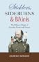 Sticklers, Sideburns and Bikinis: The military origins of everyday words and phrases (General Military)