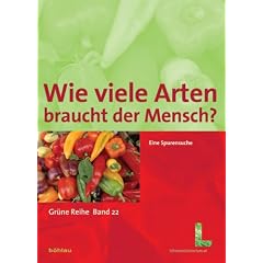 Gr�ne Reihe des Lebensministeriums, Band 22: Wie viele Arten braucht der Mensch? Eine Spurensuche
