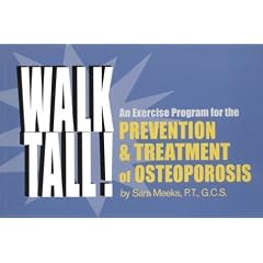 Walk Tall: An Exercise Program for the Prevention and Treatment of Osteoporosis