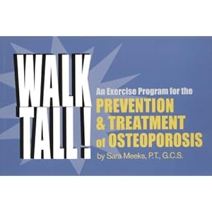 Walk Tall! an Exercise Program for the Prevention and Treatment of Osteoporosis