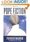 Pope Fiction: Answers to 30 Myths and Misconceptions About the Papacy