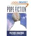 Pope Fiction: Answers to 30 Myths and Misconceptions About the Papacy