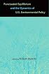 Punctuated Equilibrium and the Dynamics of U.S. Environmental Policy