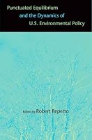 Punctuated Equilibrium and the Dynamics of U.S. Environmental Policy