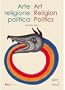Art, Religion, Politics