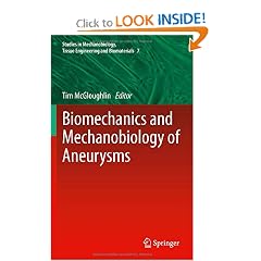Biomechanics and Mechanobiology of Aneurysms (Studies in Mechanobiology, Tissue... by Tim McGloughlin